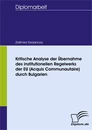 Titel: Kritische Analyse der Übernahme des institutionellen Regelwerks der EU (Acquis Communautaire) durch Bulgarien