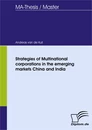 Titel: Strategies of Multinational corporations in the emerging markets China and India