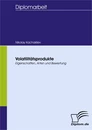 Titel: Volatilitätsprodukte - Eigenschaften, Arten und Bewertung