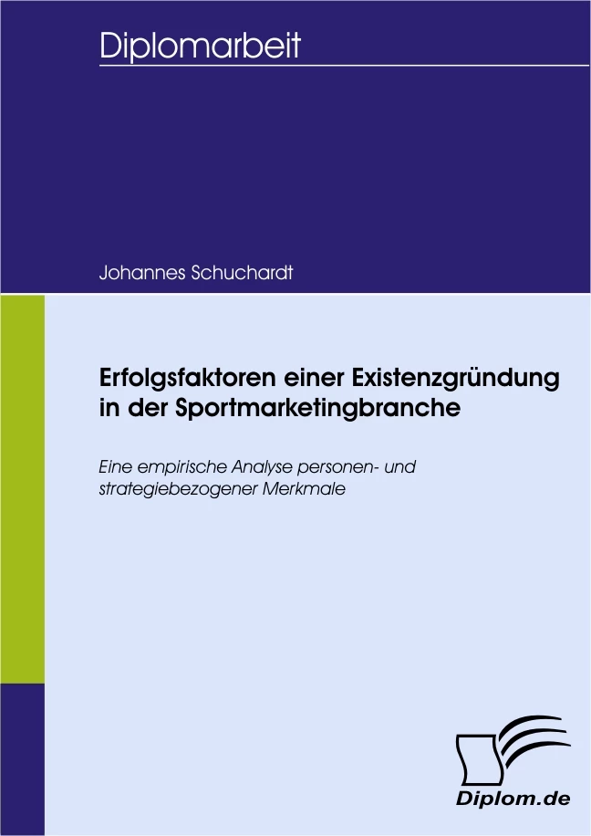 Titel: Erfolgsfaktoren einer Existenzgründung in der Sportmarketingbranche