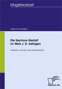 Titel: Die Seymour-Gestalt im Werk J. D. Salingers