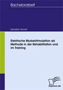 Titel: Elektrische Muskelstimulation als Methode in der Rehabilitation und im Training
