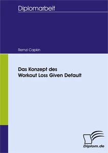 Titel: Das Konzept des Workout Loss Given Default