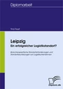 Titel: Leipzig - Ein erfolgreicher Logistikstandort?