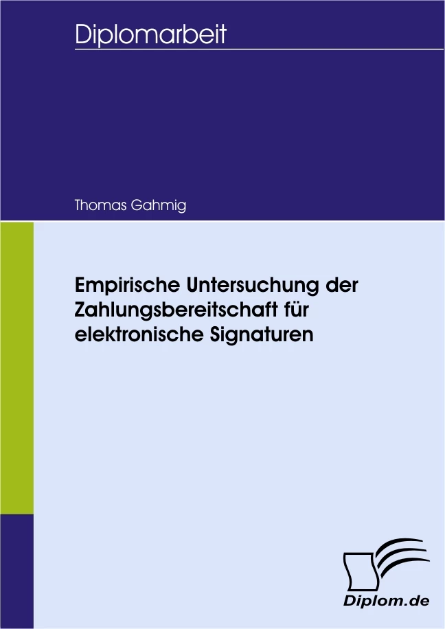 Titel: Empirische Untersuchung der Zahlungsbereitschaft für elektronische Signaturen