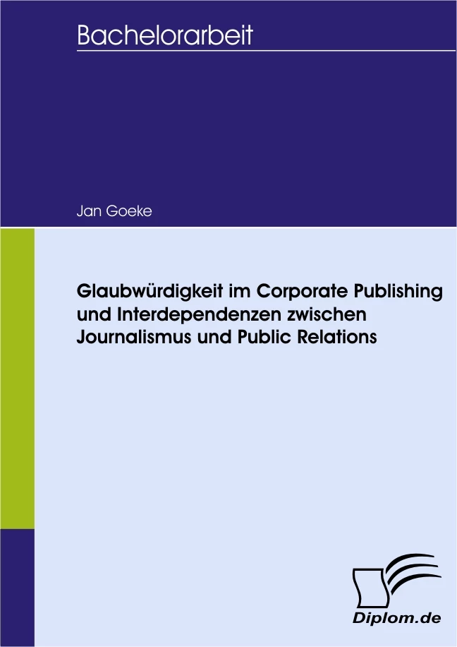 Titel: Glaubwürdigkeit im Corporate Publishing und Interdependenzen zwischen Journalismus und Public Relations
