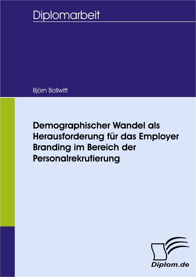 Titel: Demographischer Wandel als Herausforderung für das Employer Branding im Bereich der Personalrekrutierung