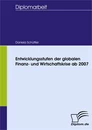Titel: Entwicklungsstufen der globalen Finanz- und Wirtschaftskrise ab 2007