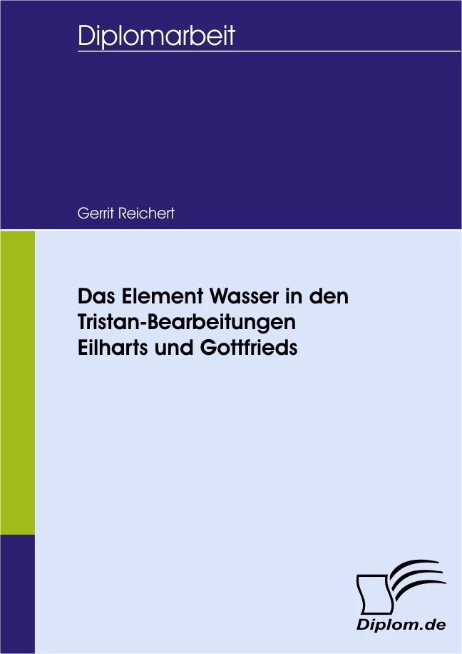 Titel: Das Element Wasser in den Tristan-Bearbeitungen Eilharts und Gottfrieds