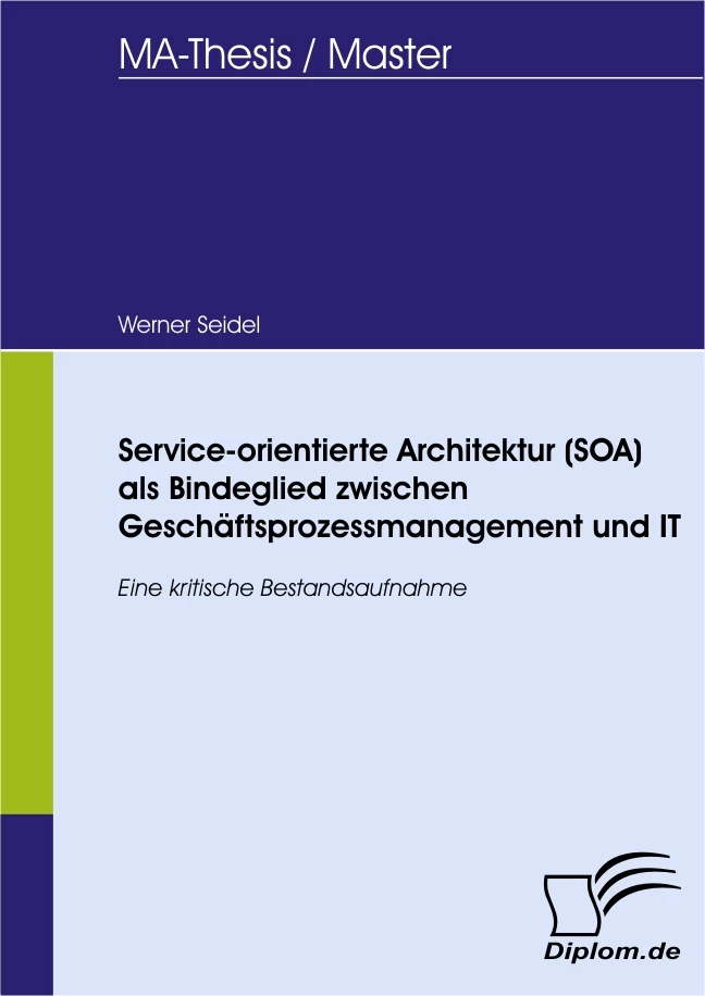 Titel: Service-orientierte Architektur (SOA) als Bindeglied zwischen Geschäftsprozessmanagement und IT