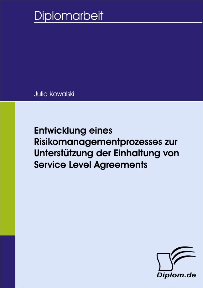 Titel: Entwicklung eines Risikomanagementprozesses zur Unterstützung der Einhaltung von Service Level Agreements