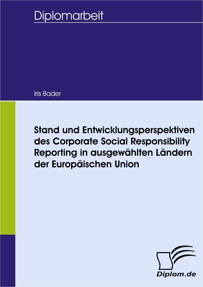Titel: Stand und Entwicklungsperspektiven des Corporate Social Responsibility Reporting in ausgewählten Ländern der Europäischen Union
