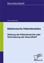 Titel: Elektronische Patientenakten: Stärkung der Patientenrechte oder Technisierung der Gesundheit?