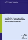 Titel: Total Cost of Ownership und ihre Bedeutung für das internationale Beschaffungsmanagement