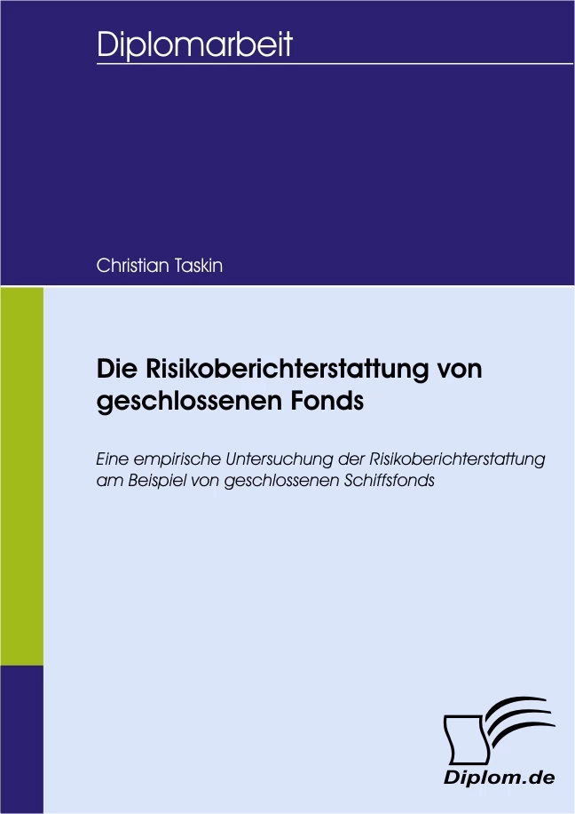 Titel: Die Risikoberichterstattung von geschlossenen Fonds