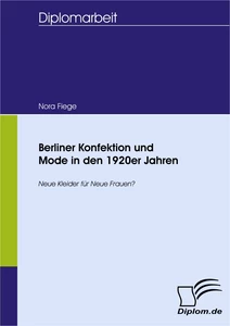 Titel: Berliner Konfektion und Mode in den 1920er Jahren