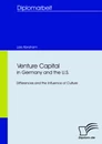 Titel: Venture Capital in Germany and the U.S.: Differences and the Influence of Culture