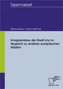 Titel: Imageanalyse der Stadt Linz im Vergleich zu anderen europäischen Städten