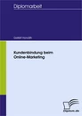Titel: Kundenbindung beim Online-Marketing