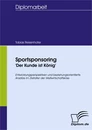 Titel: Sportsponsoring 'Der Kunde ist König'