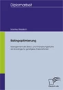 Titel: Ratingoptimierung - Management der Bilanz- und Finanzierungsstruktur als Grundlage für günstigere Zinskonditionen