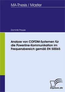 Titel: Analyse von COFDM-Systemen für die Powerline-Kommunikation im Frequenzbereich gemäß EN 50065