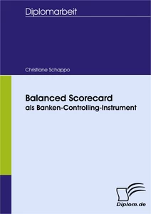 Titel: Balanced Scorecard als Banken-Controlling-Instrument