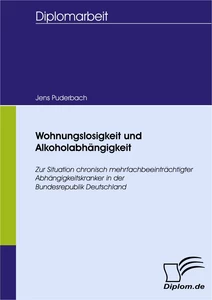 Titel: Wohnungslosigkeit und Alkoholabhängigkeit