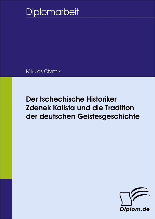 Titel: Der tschechische Historiker Zdenek Kalista und die Tradition der deutschen Geistesgeschichte