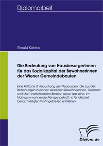 Titel: Die Bedeutung von HausbesorgerInnen für das Sozialkapital der BewohnerInnen der Wiener Gemeindebauten