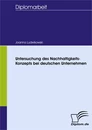 Titel: Untersuchung des Nachhaltigkeits-Konzepts bei deutschen Unternehmen