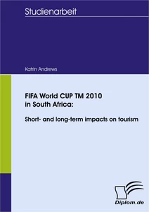 Titel: FIFA World CUP TM 2010 in South Africa: Short- and long-term impacts on tourism