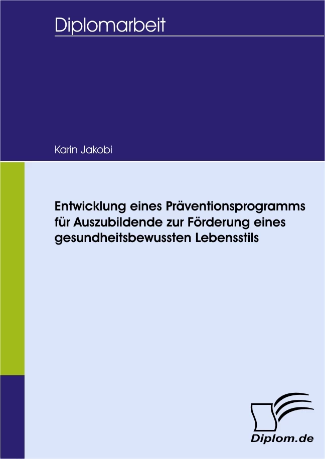 Titel: Entwicklung eines Präventionsprogramms für Auszubildende zur Förderung eines gesundheitsbewussten Lebensstils