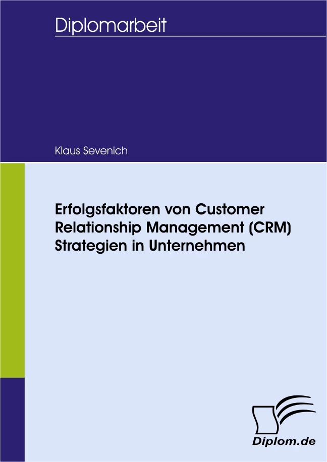 Titel: Erfolgsfaktoren von  Customer Relationship Management (CRM) Strategien in Unternehmen
