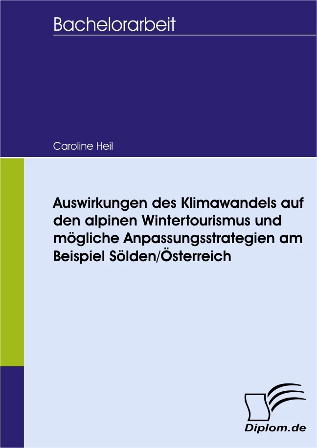 Titel: Auswirkungen des Klimawandels auf den alpinen Wintertourismus und mögliche Anpassungsstrategien am Beispiel Sölden/Österreich