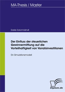 Titel: Der Einfluss der steuerlichen Gewinnermittlung auf die Vorteilhaftigkeit von Vorratsinvestitionen