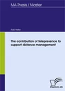 Titel: The contribution of telepresence to support distance management