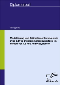 Titel: Modellierung und Teilimplementierung eines Drag & Drop Diagrammerzeugungstools im Kontext von Ad-hoc Analysesystemen