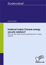 Titel: Irrational Indian-Chinese energy security relations?