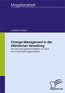 Titel: Change Management in der öffentlichen Verwaltung