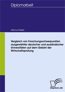 Titel: Vergleich von Forschungsschwerpunkten ausgewählter deutscher und ausländischer Universitäten auf dem Gebiet der Wirtschaftsprüfung