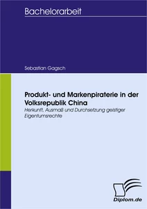 Titel: Produkt- und Markenpiraterie in der Volksrepublik China