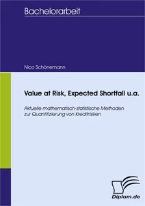Titel: Value at Risk, Expected Shortfall u.a. - Aktuelle mathematisch-statistische Methoden zur Quantifizierung von Kreditrisiken