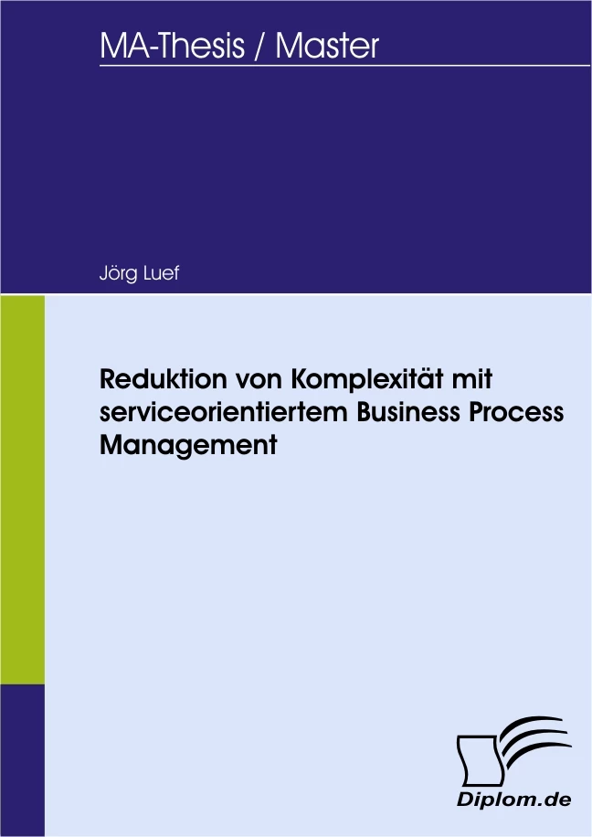 Titel: Reduktion von Komplexität mit serviceorientiertem Business Process Management