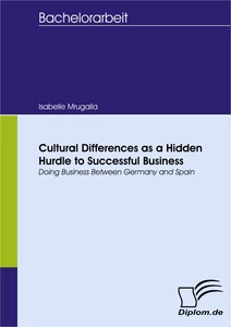 Titel: Cultural Differences as a Hidden Hurdle to Successful Business