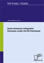 Titel: South-American Integration Processes under the EU Framework