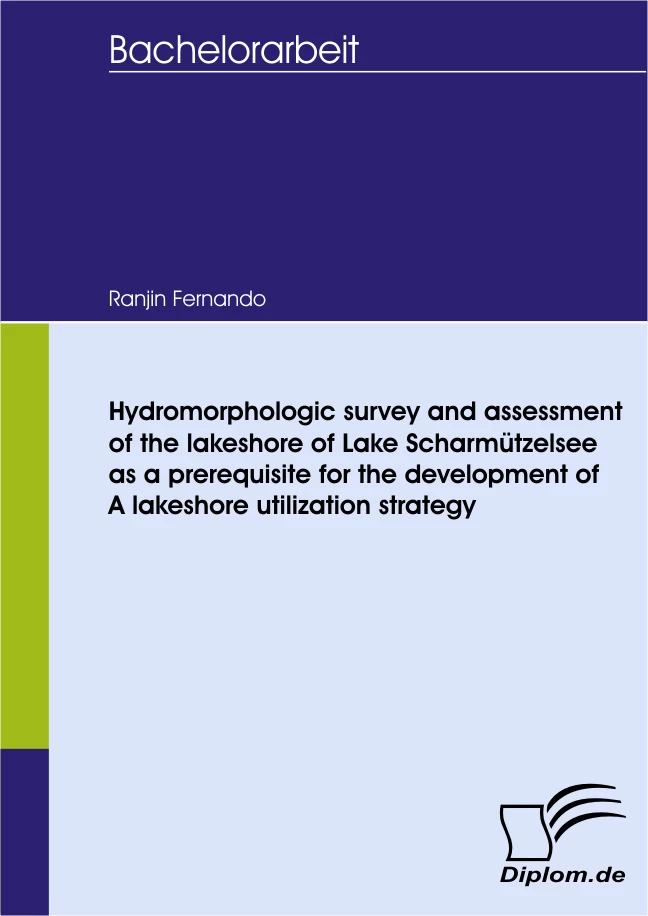 Titel: Hydromorphologic survey and assessment of the lakeshore of Lake Scharmützelsee as a prerequisite for the development of a lakeshore utilization strategy