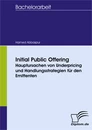 Titel: Initial Public Offering: Hauptursachen von Underpricing und Handlungsstrategien für den Emittenten