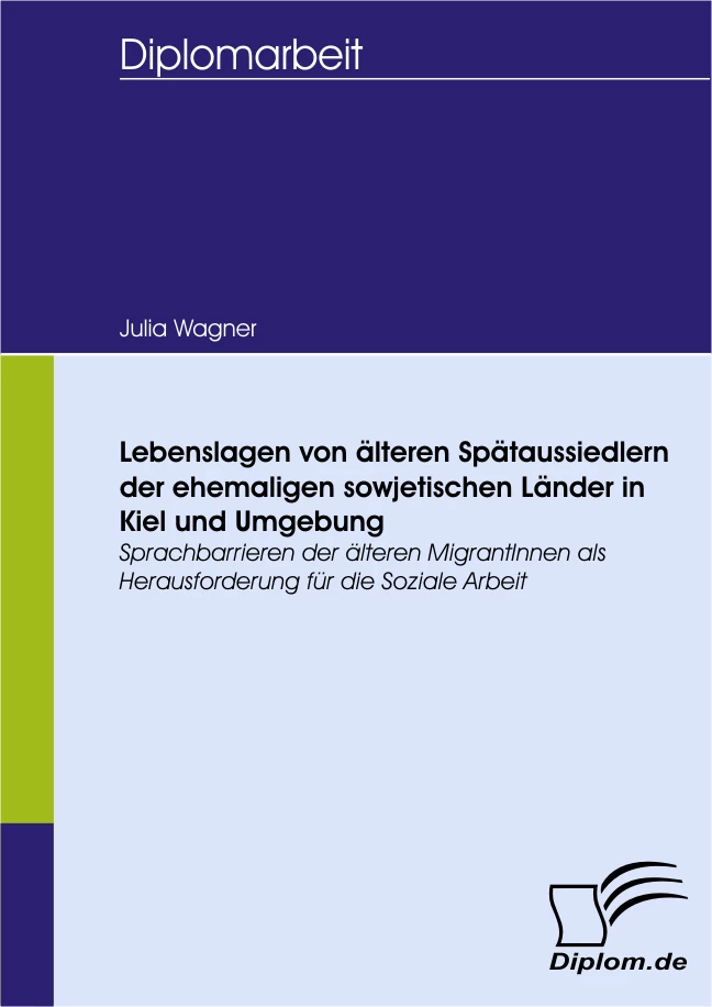 Titel: Lebenslagen von älteren Spätaussiedlern der ehemaligen sowjetischen Länder in Kiel und Umgebung