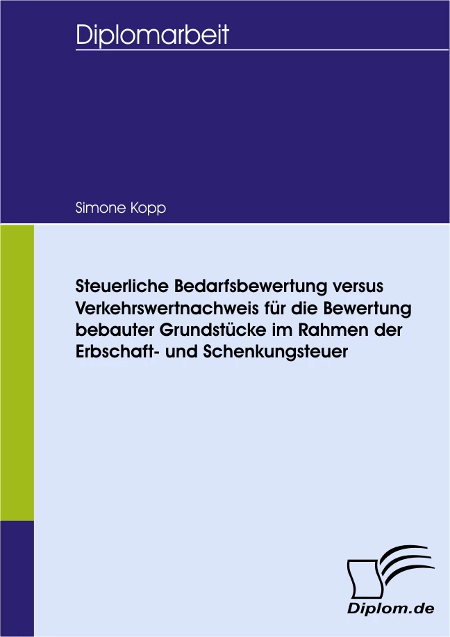 Titel: Steuerliche Bedarfsbewertung versus Verkehrswertnachweis für die Bewertung bebauter Grundstücke im Rahmen der Erbschaft- und Schenkungsteuer